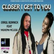 Errol Bonnick and  Yashema McLeod - Closer I Get To You
